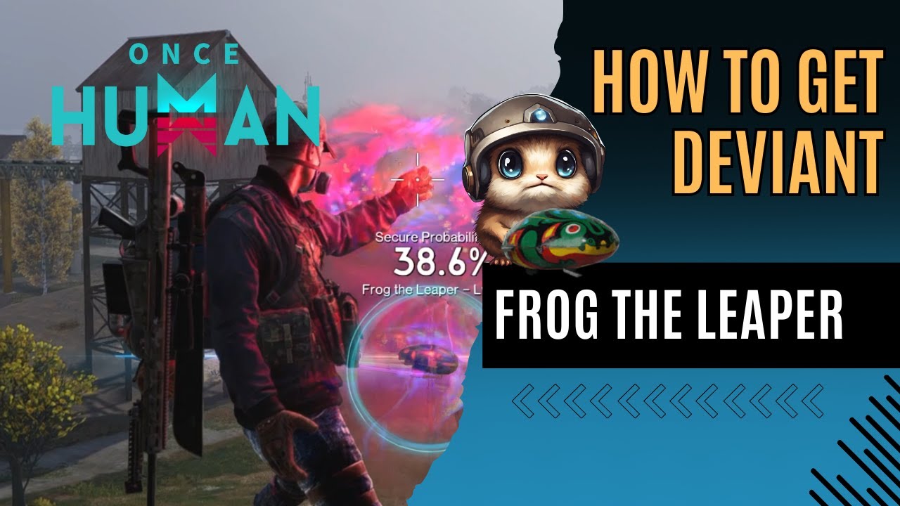 Once Human: How to Get Deviant - Frog the Leaper