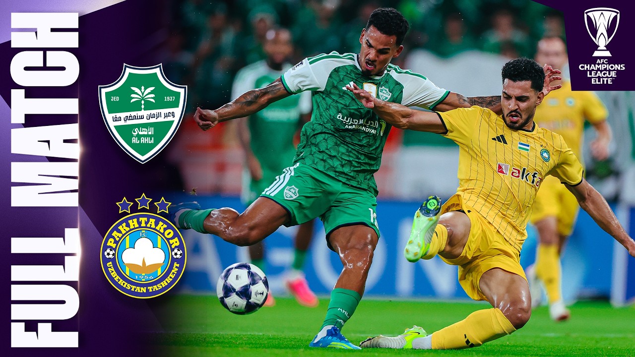 Al Ahli Saudi FC 🇸🇦 vs Pakhtakor 🇺🇿 | Full Match | AFC Champions League Elite&trade; 2026/27