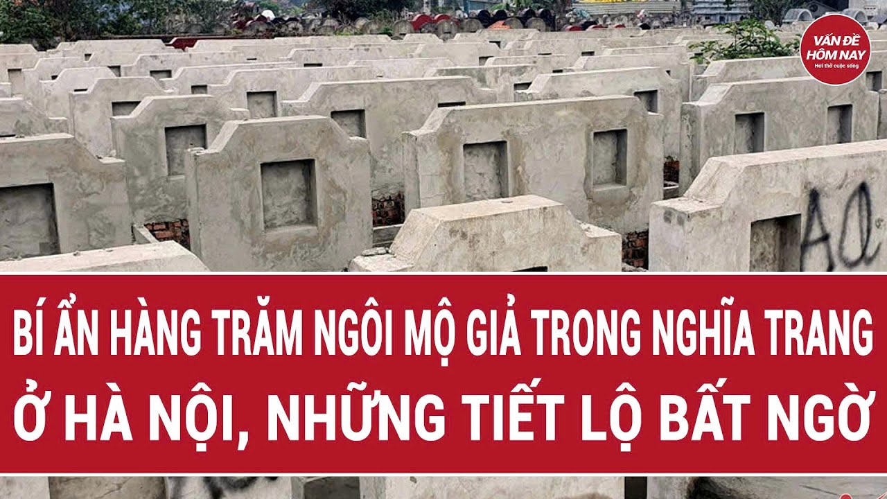 Bí ẩn hàng trăm ngôi mộ "vô chủ" trong nghĩa trang ở Hà Nội, những tiết lộ bất ngờ