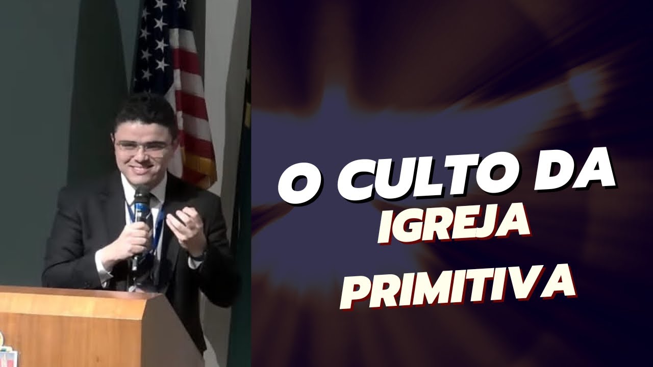 Como era o culto na igreja primitiva? - Gutierres Siqueira