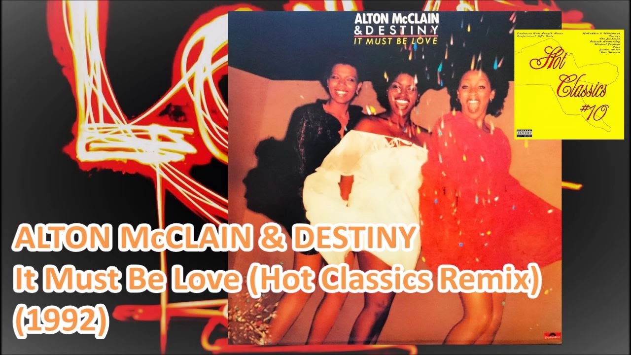 ALTON McCLAIN & DESTINY - It Must Be Love (Hot Classics Remix) (1992) Disco *Frank Wilson