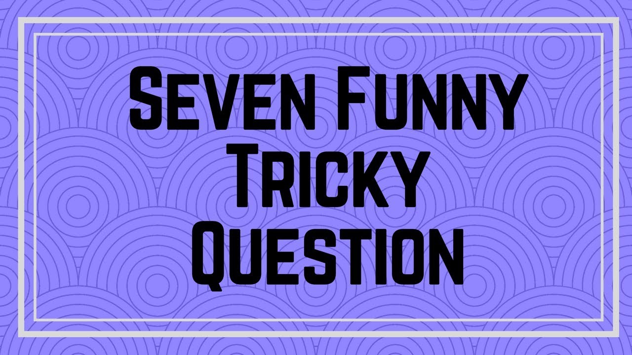 Eight Funny Trick Questions | BGMines