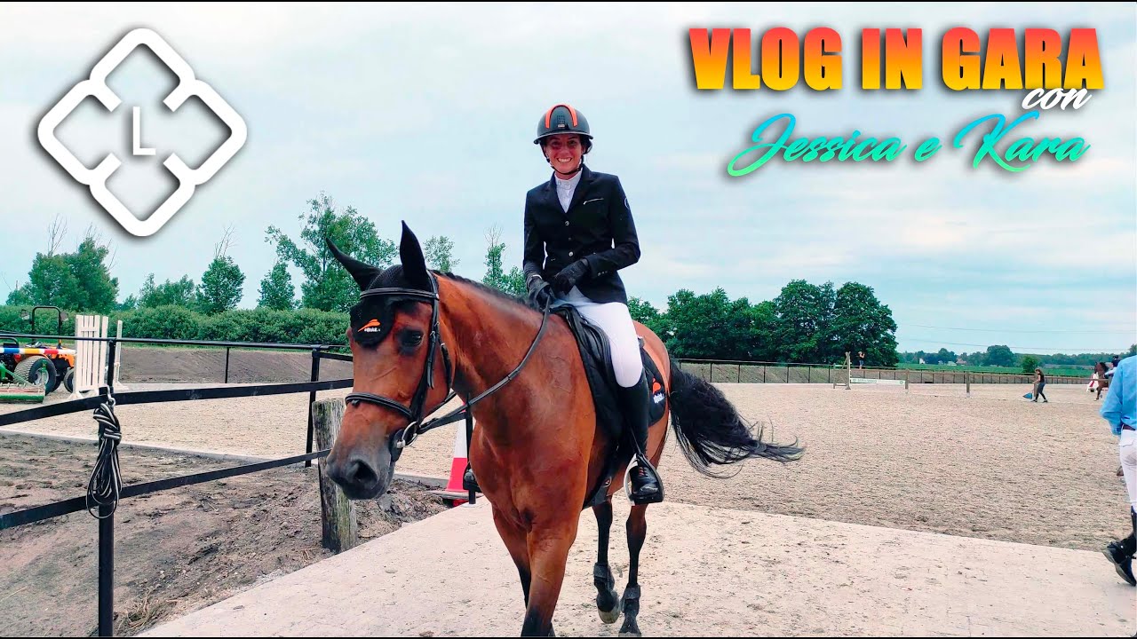 VLOG in gara con Jessica e Karakoram - Equitazione con laurettarider - Laura Lorenzetti