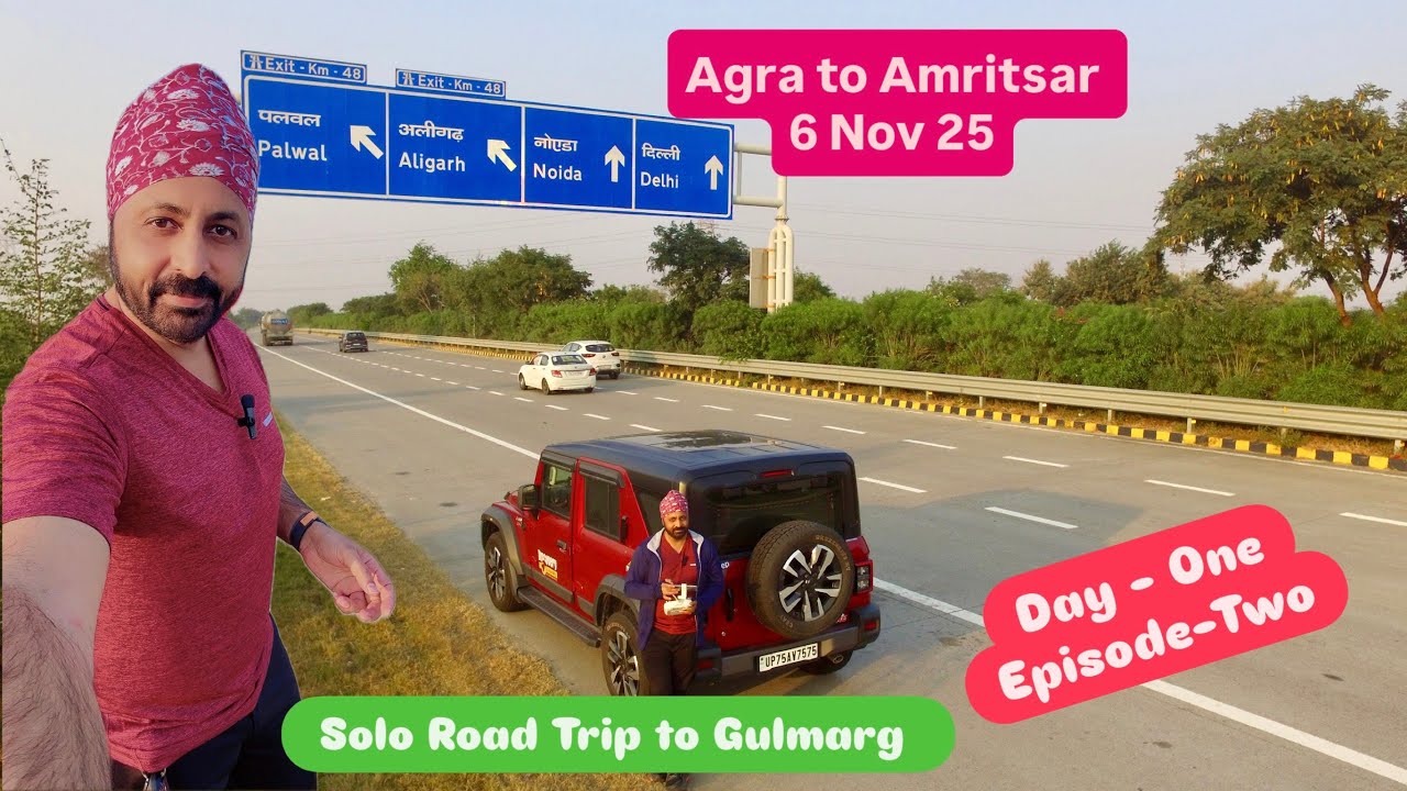 Etawah to Gulmarg | Solo Road Trip| Thar Roxx | Day one | Agra to Amritsar | 6 November 25 | Epi Two