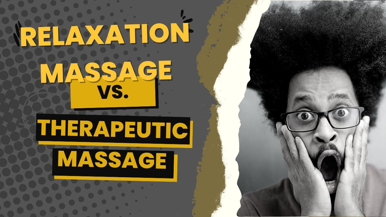 Relaxation Massage vs. Therapeutic Massage