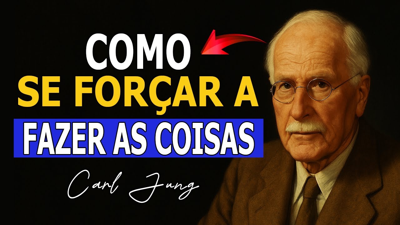 Como se Motivar para Fazer as Coisas que Você não Quer Fazer | Carl Jung