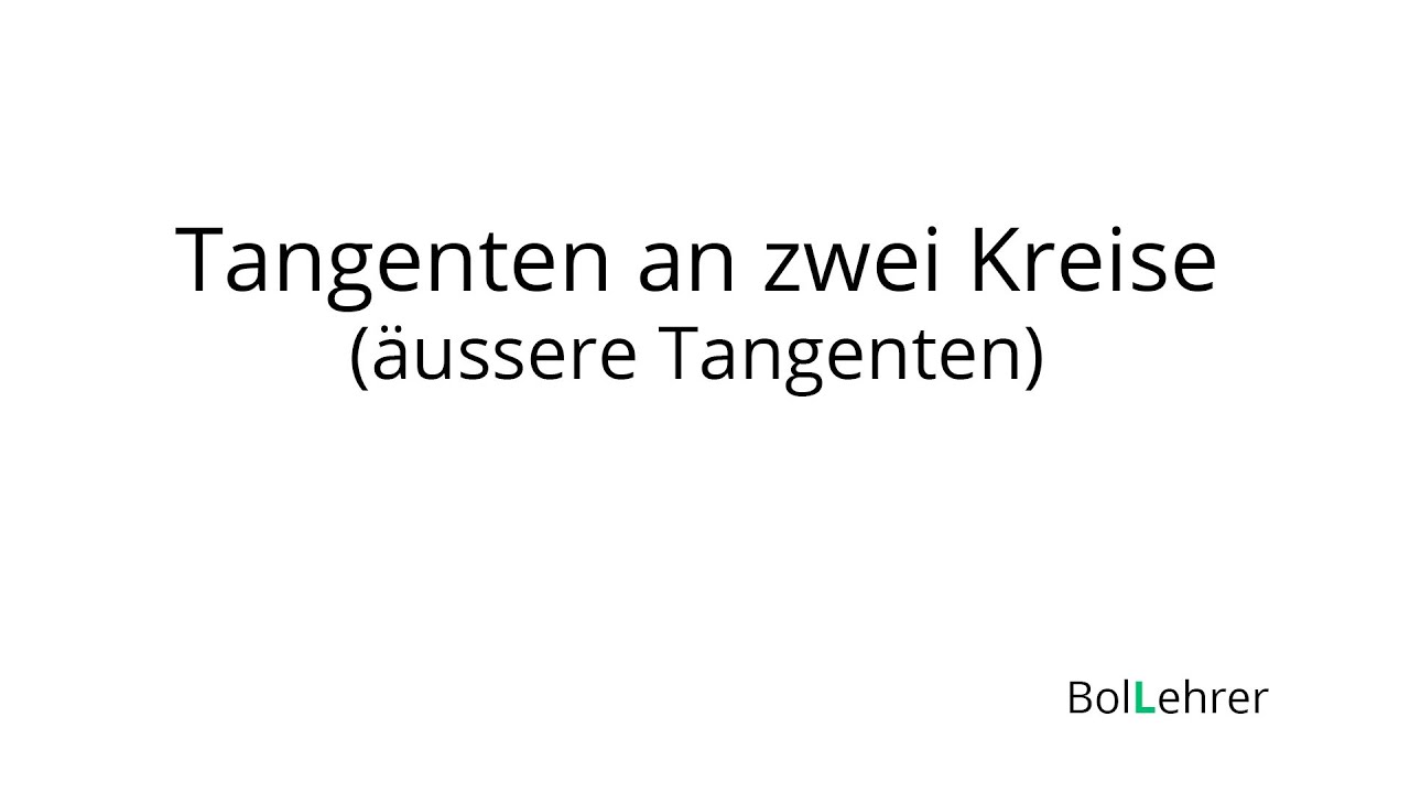 Tangenten an zwei Kreise konstruieren (äussere Tangenten)