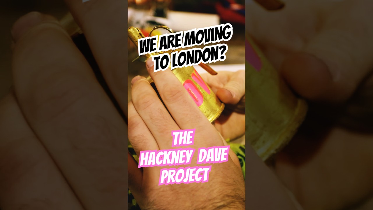 WE ARE MOVING TO LONDON (?) HACKNEY DAVE PROJECT PT.1