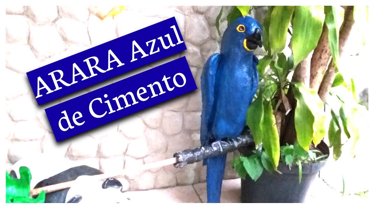 DIY- RECICLE SEMPRE ! Como fazer uma Arara Azul de Cimento
