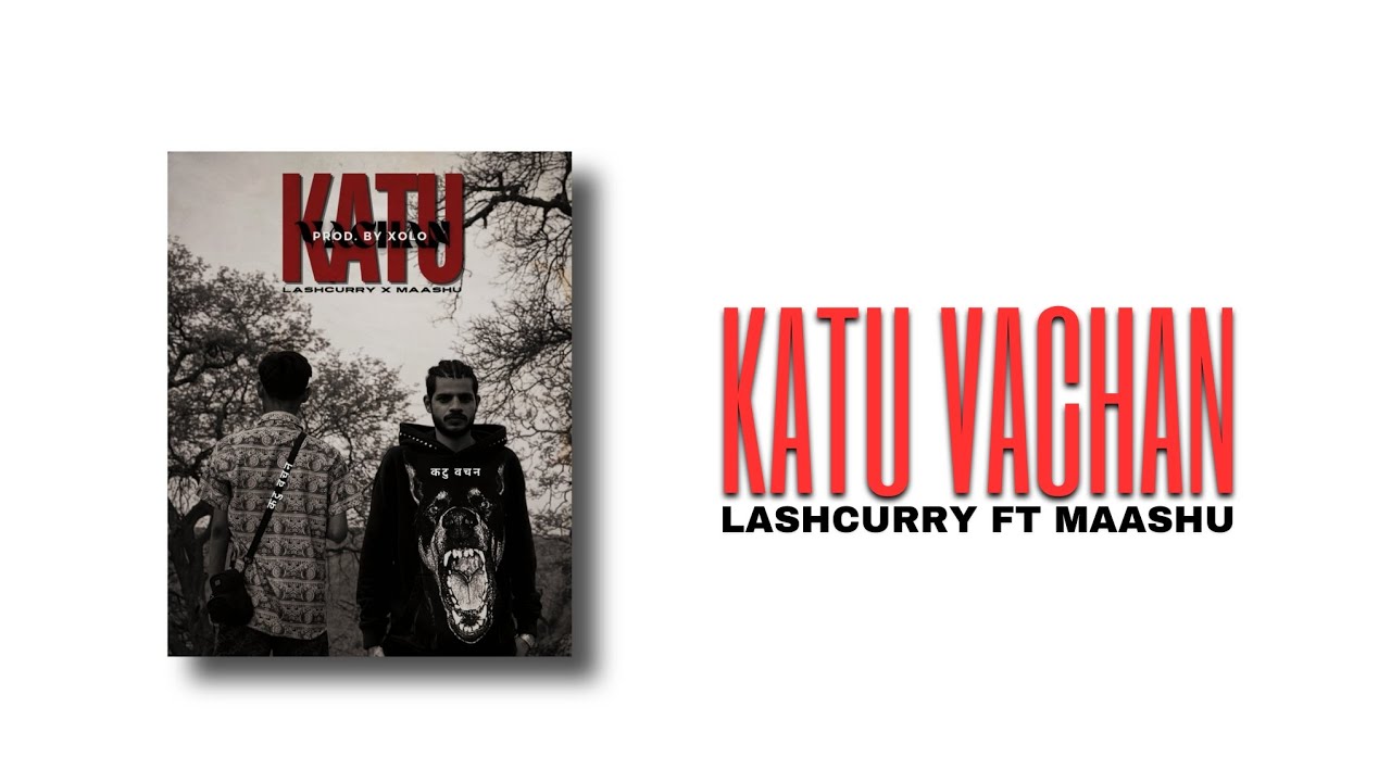 Lashcurry - Katu vachan ft. Maashu (Prod. by Xolo)