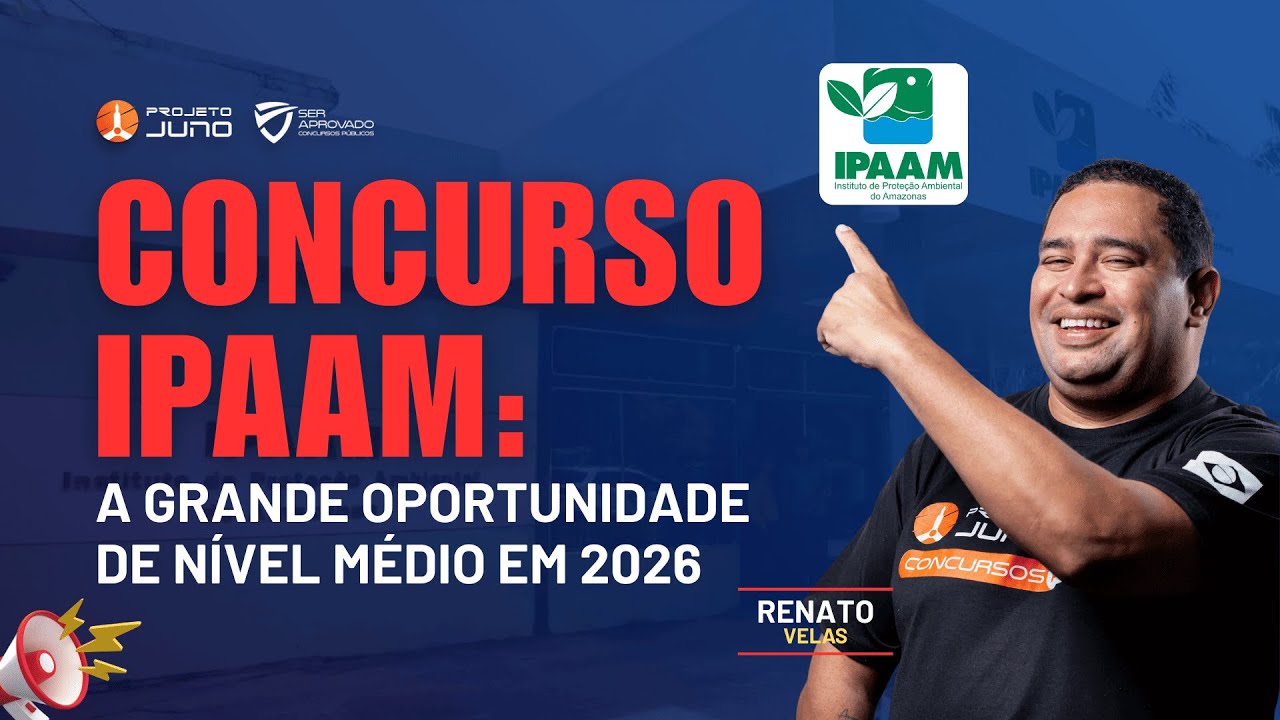Concurso IPAAM: A Grande Oportunidade de Nível Médio em 2026
