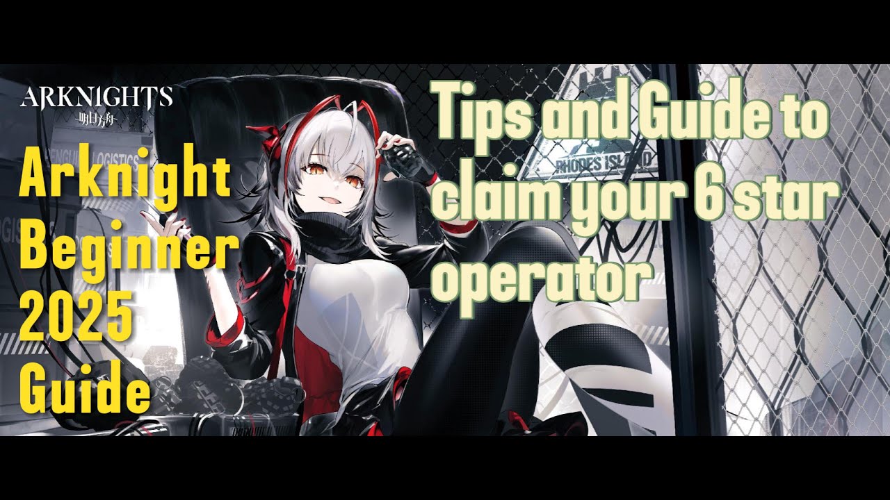 Arknight 2025 Beginner Guide