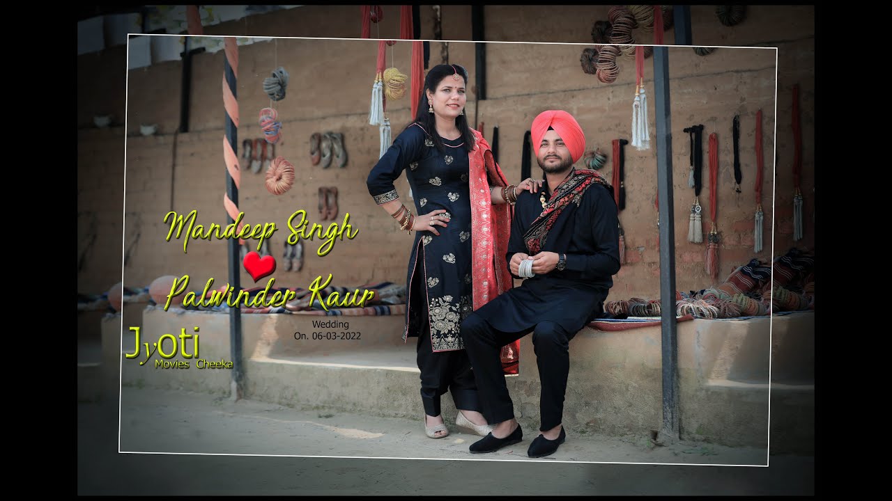 Best Pre Wedding Mandeep Singh  & Palwinder kaur 2022 JYOTI MOVIES  CHEEKA  M.  93555-40935