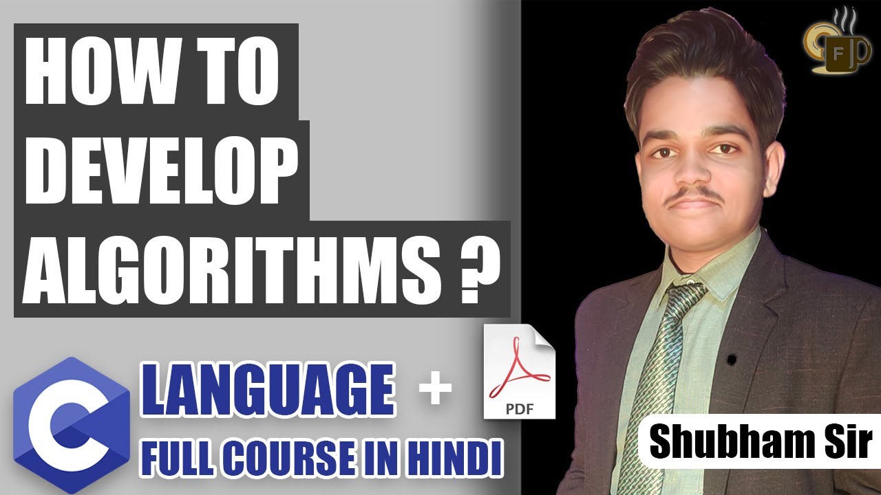Lec-2.1 What is Algorithm in Hindi | How to Design an Algorithm | C Language Tutorial by Shubham Sir