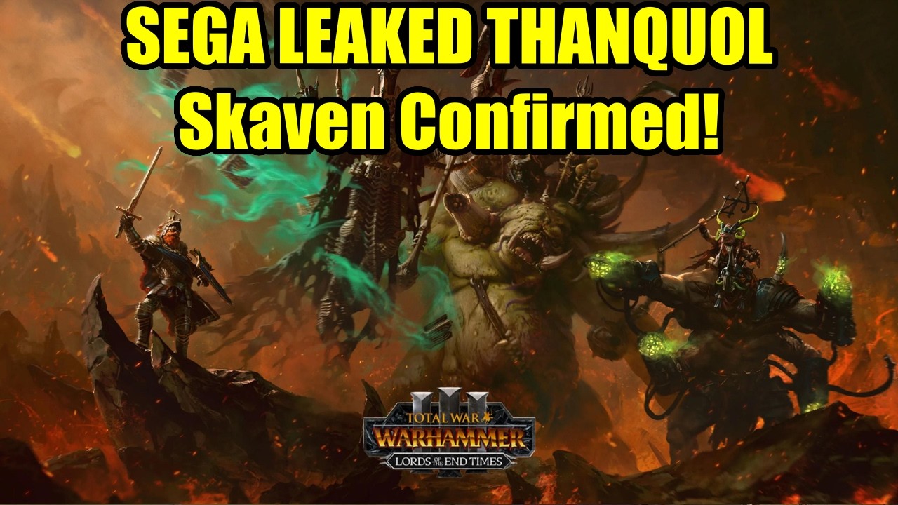 SEGA Leaked Thanquol - Lords of The End Times - Total War Warhammer 3