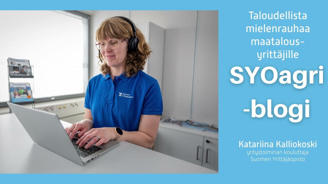 SYOagri blogi: Taloudellista mielenrauhaa maatalousyritt&auml;jille - Suomen Yritt&auml;j&auml;opisto