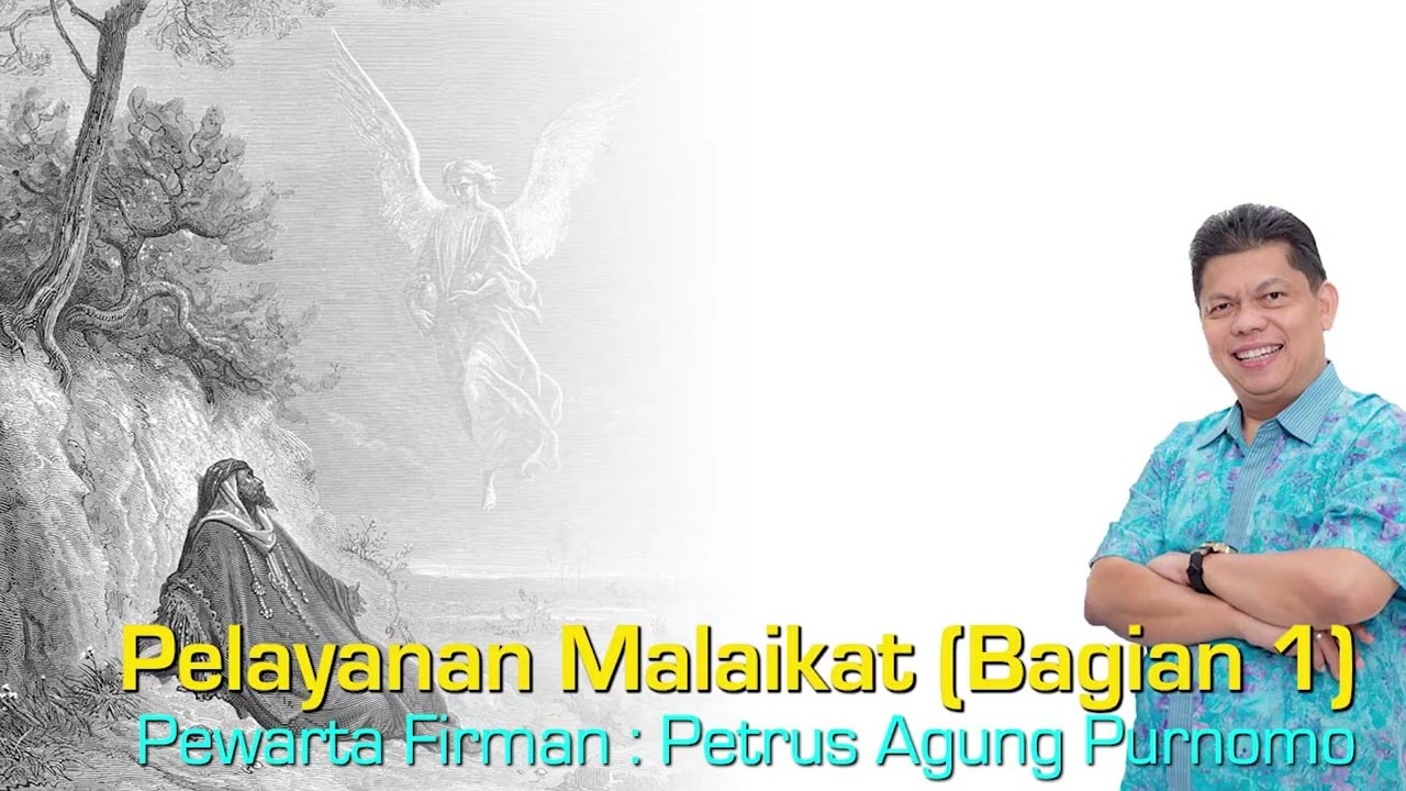 Pelayanan Malaikat (Bagian 1) - oleh Pdt. Petrus Agung Purnomo