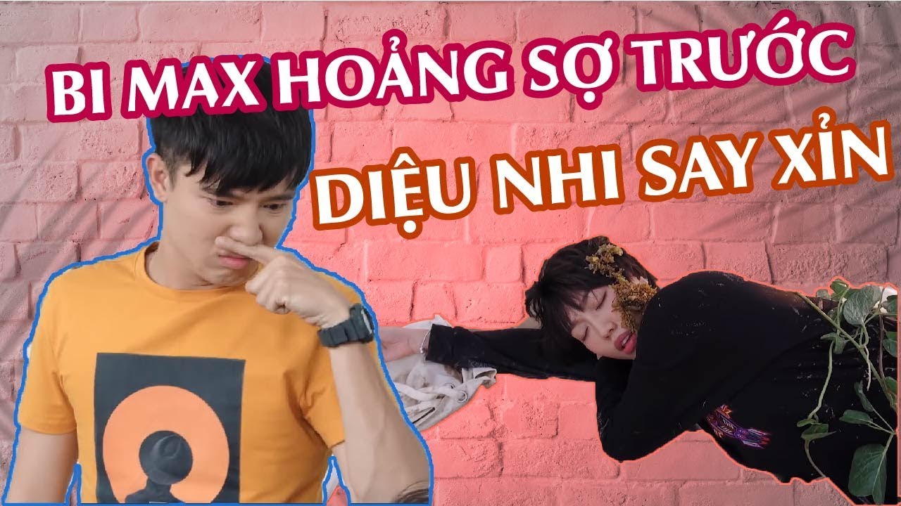 BI MAX CŨNG PHẢI CHÀO THUA TRƯỚC LẦN SAY XỈN NÀY CỦA DIỆU NHI | ĐẸP TV