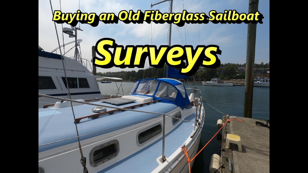 Buying an Old Fiberglass Sailboat - Surveys