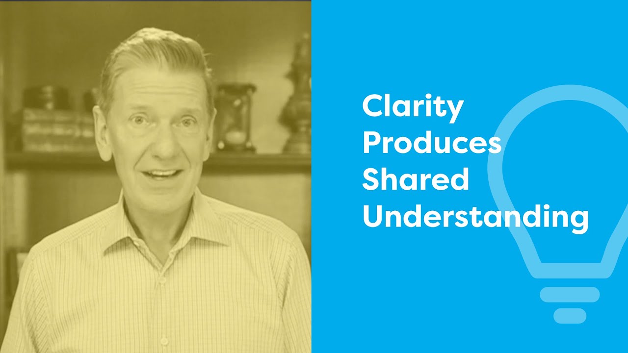 Clarity Produces Shared Understanding | #NoFailCommunication