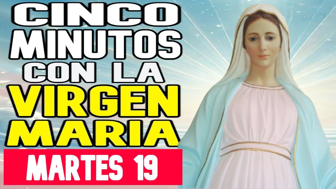 5 MINUTOS CON LA VIRGEN MARIA de Hoy MARTES 19 DE AGOSTO DEL 2025 | MENSAJES DE LA VIRGEN.