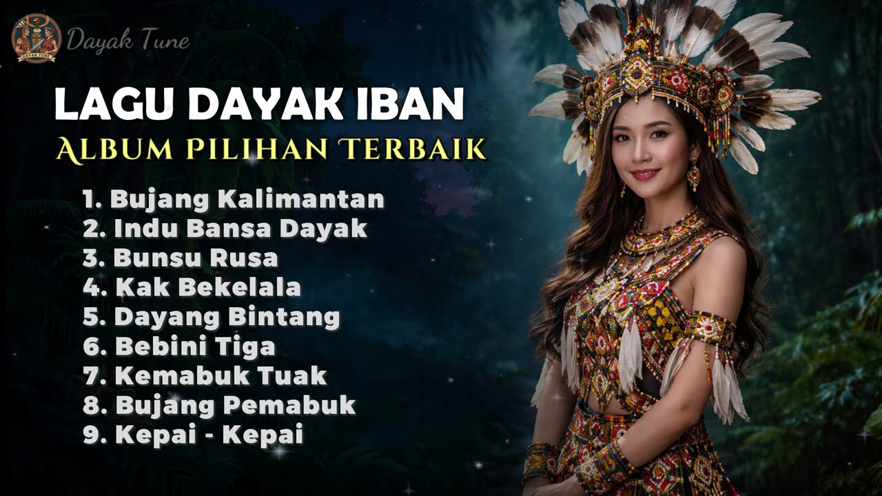 Kumpulan Lagu Dayak Iban Populer by Dayak Tune