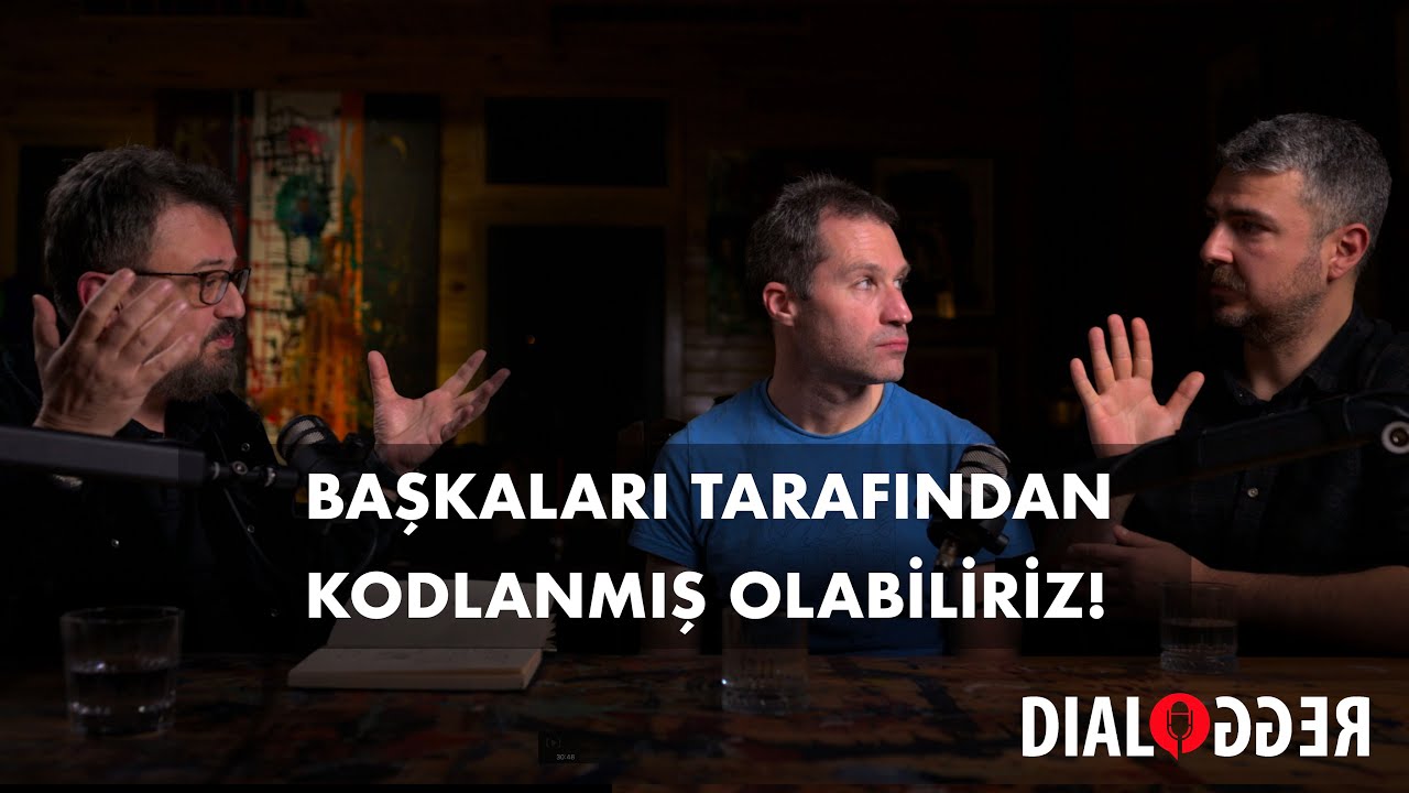 Başkaları tarafından kodlanmış olabiliriz!