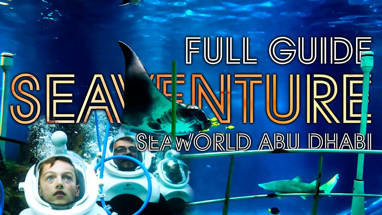 My Experience with SeaVenture - SeaWorld Yas Island, Abu Dhabi | The Biggest Aquarium in the World