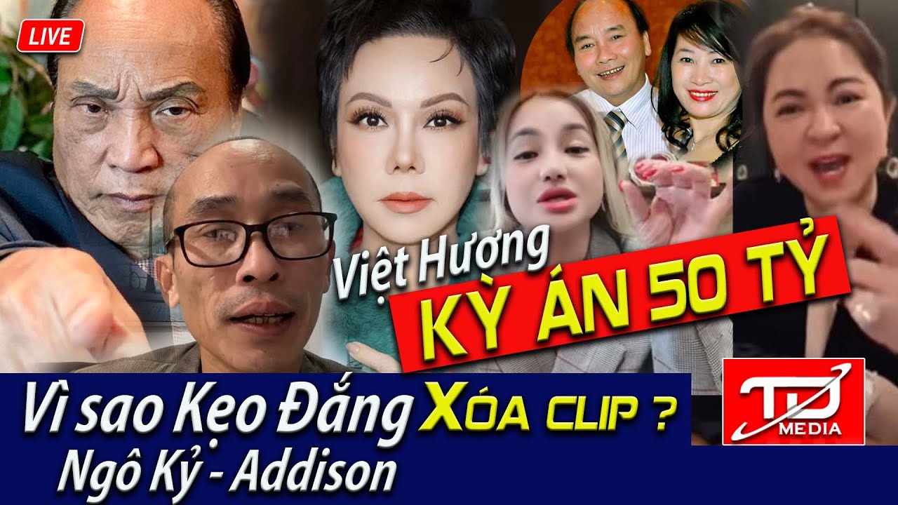 Việt Hương  Kỳ án 50 tỷ - Kẹo Đắng xóa Clip hay xóa án ? Ngô Kỷ & Addison