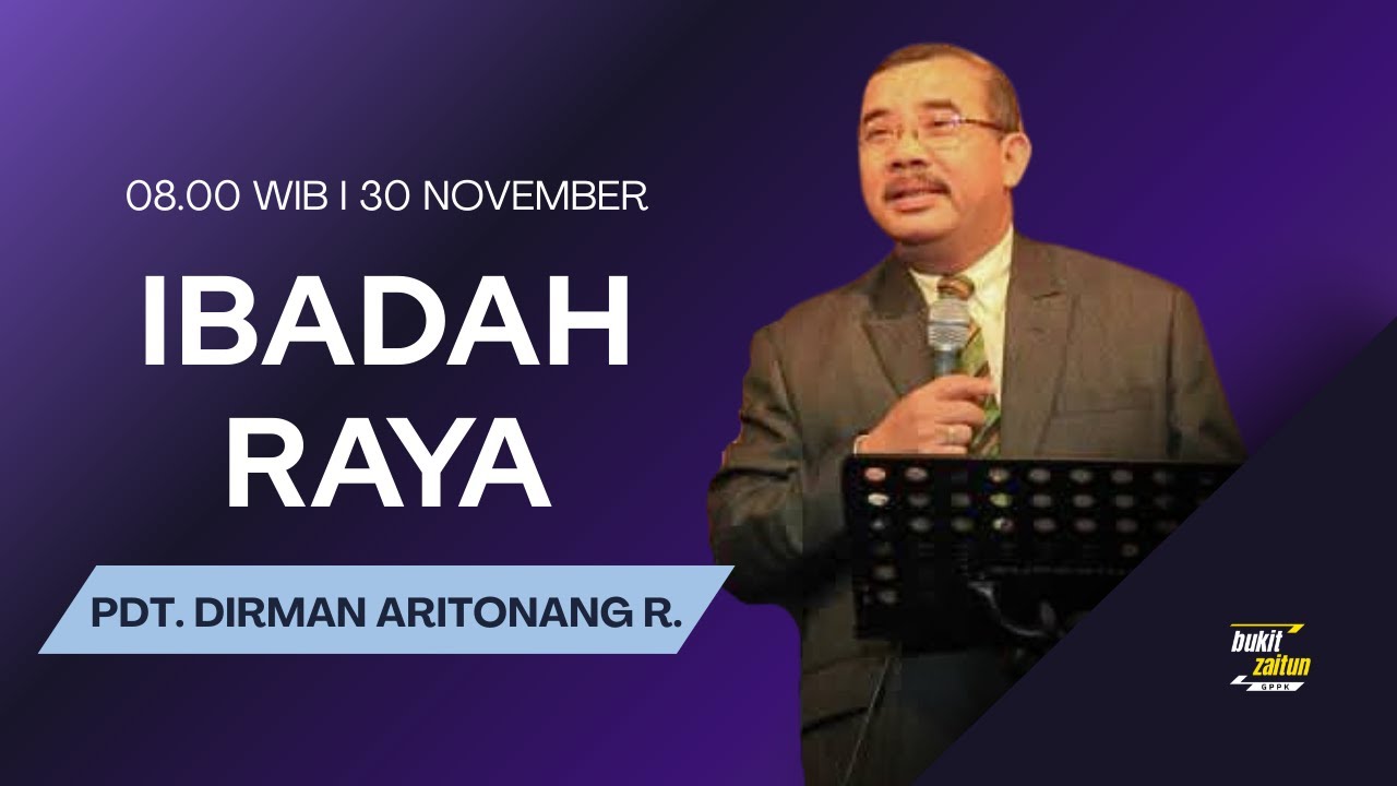 Ibadah Raya GPPK Bukit Zaitun | 30 November 2025 | Pdt. Dirman Aritonang R.