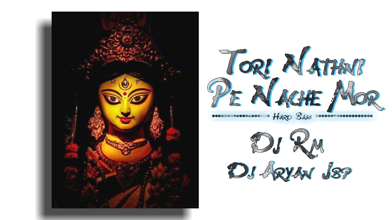 ToRi Nathni Pe Nache MoR - Navratri Special - HARD BASS - RMX By Dj Rm jbp Official Dj Aryan Jbp