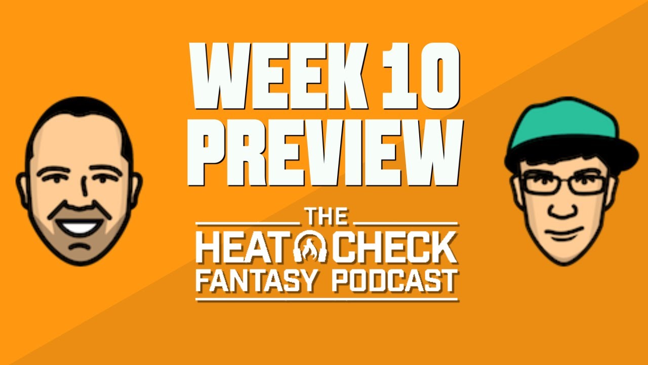 Daily Fantasy Football Podcast: The Heat Check, Week 10 Preview
