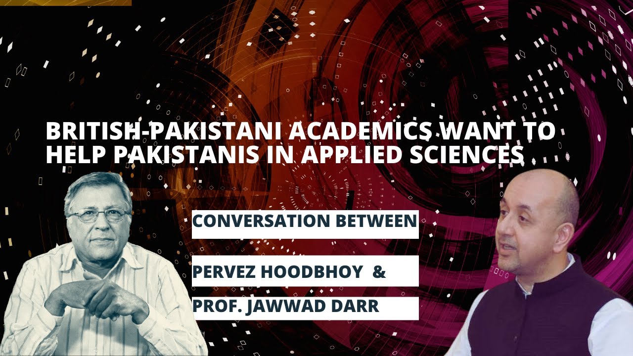 British-Pakistani academics want to help Pakistanis in applied sciences | Prof. Jawwad Darr |