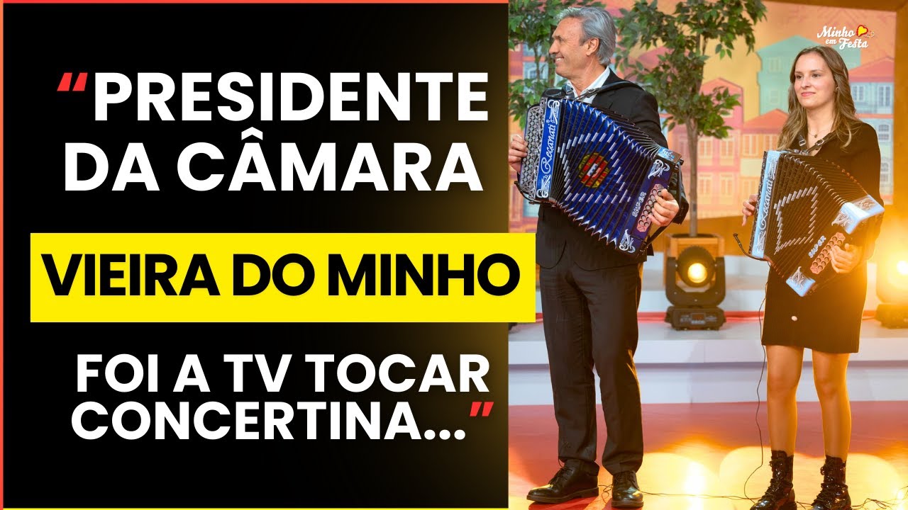 Presidente da C&acirc;mara de Vieira do Minho foi a TV tocar Concertina!