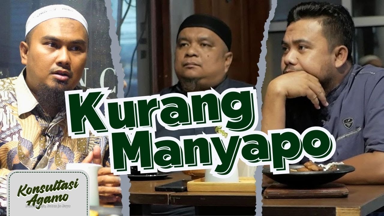 Konsultasi Agamo - Kurang Manyapo | Eps. 61