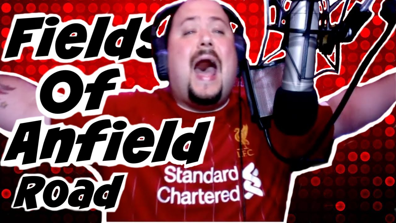 Liverpool FC Song Fields of Anfield Road Live
