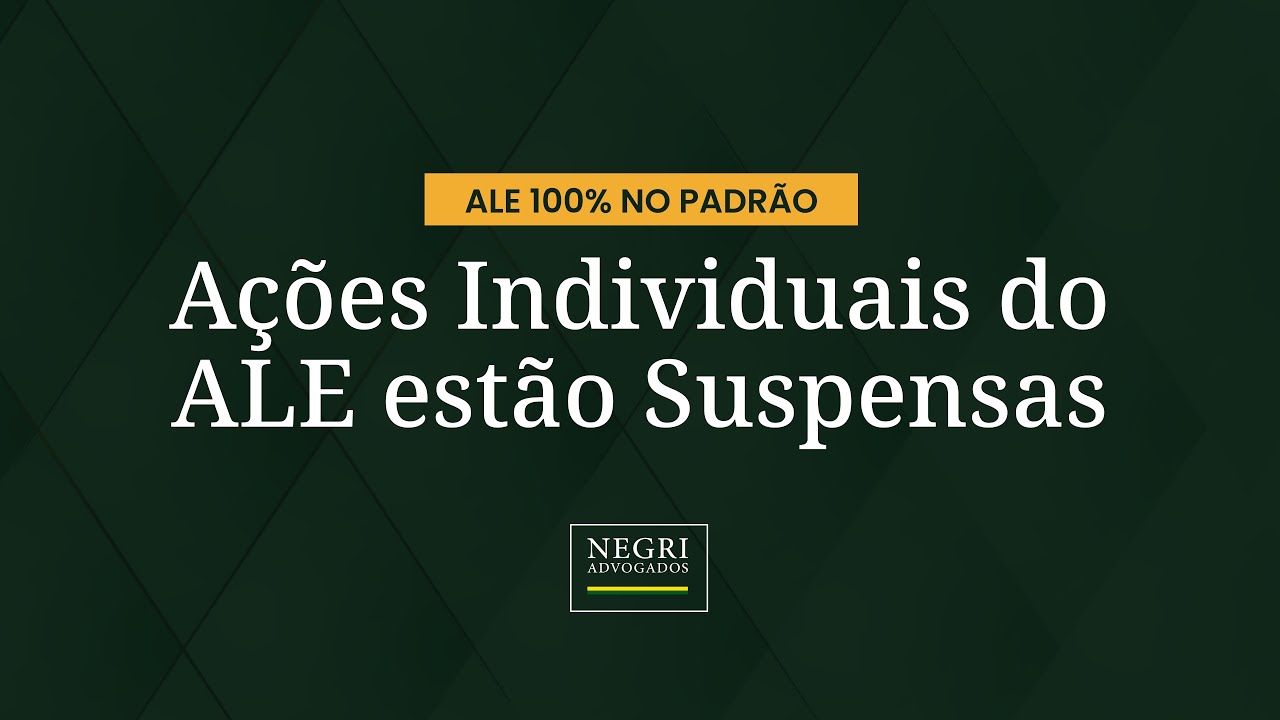 Ações Individuais do ALE estão suspensas | ALE 100% no Padrão