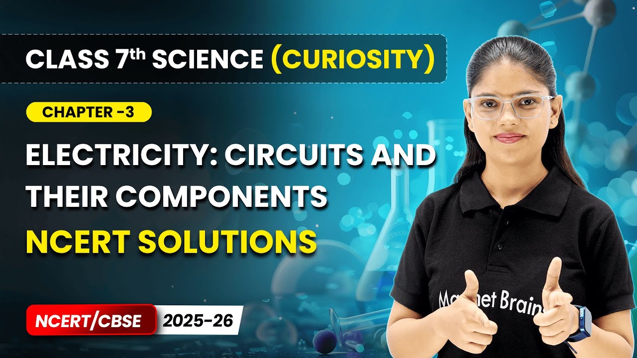 Electricity: Circuits & their Components - NCERT Solutions | Chapter 3 |  Class 7 Science Curiosity