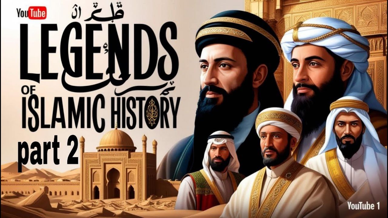 Legends of Islam: The Greatest Islamic Leaders in History Part-2