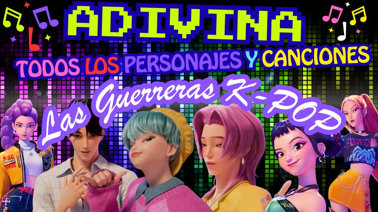 Adivina las Canciones y Personajes de las Guerreras del K-POP 💥🔥 ¿Reconoces TODAS? 🎶