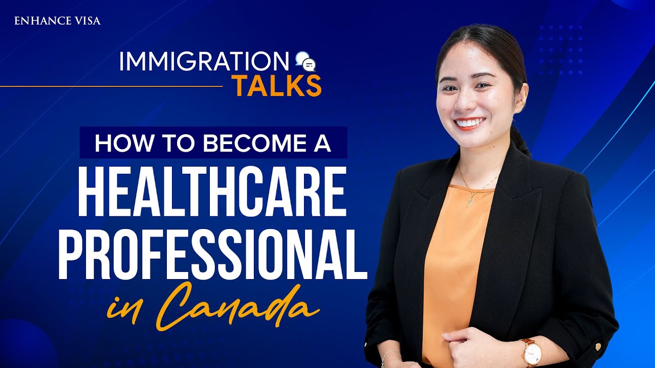 IMMIGRATION TALKS #24: HOW TO BECOME A REGISTERED HEALTHCARE PROFESSIONAL IN CANADA
