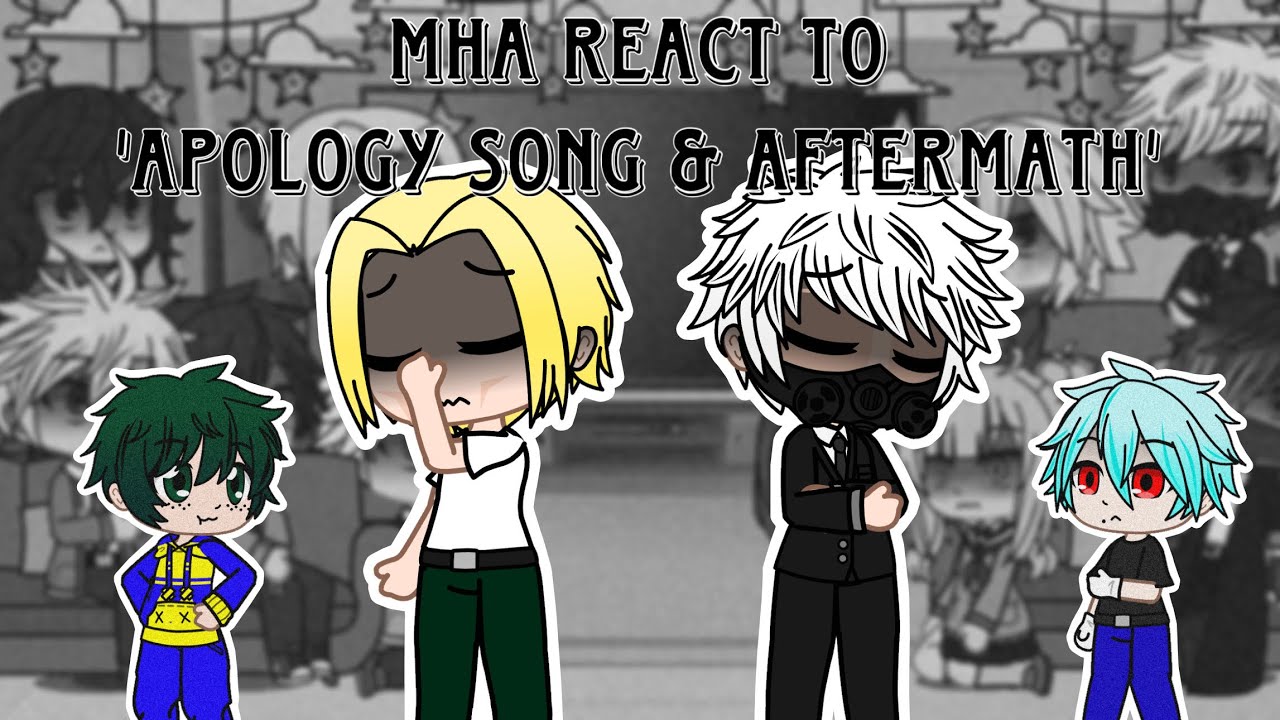 2x//Mha react to ‘Apology song & Aftermath’//gacha club//bad?//rushed//reaction video//links in desc