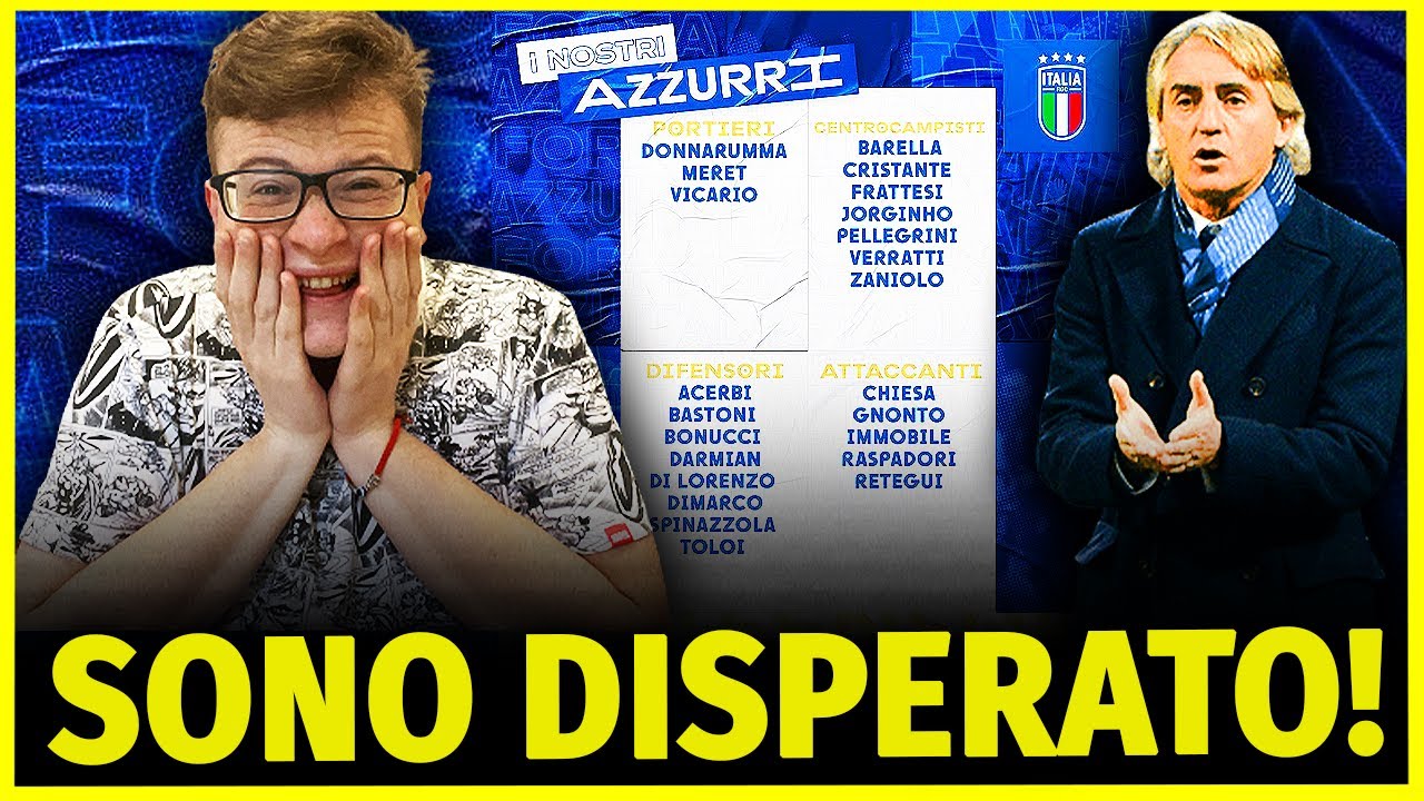 AHAHAHAHAHAHAH SONO DISPERATO: il MIO PENSIERO sui CONVOCATI di ROBERTO MANCINI