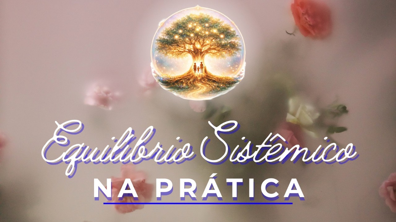 Imersão Equilíbrio Sistêmico na Prática