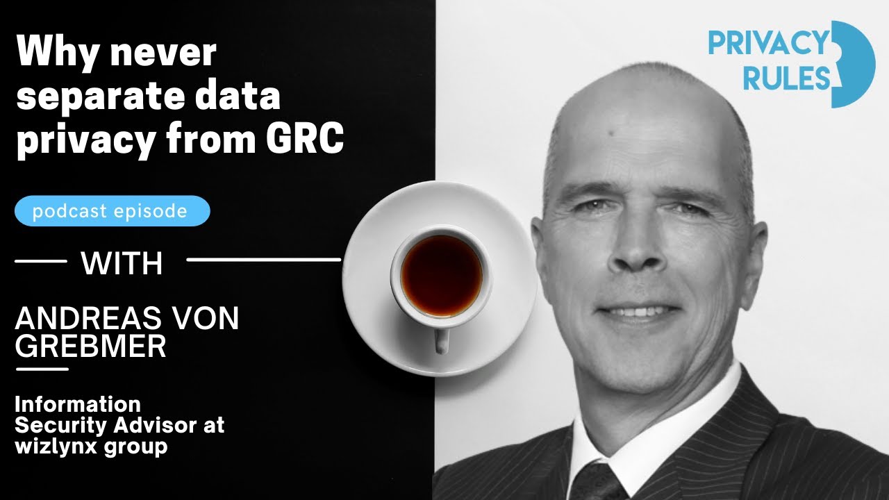 Part 1: Why never separate data privacy from GRC