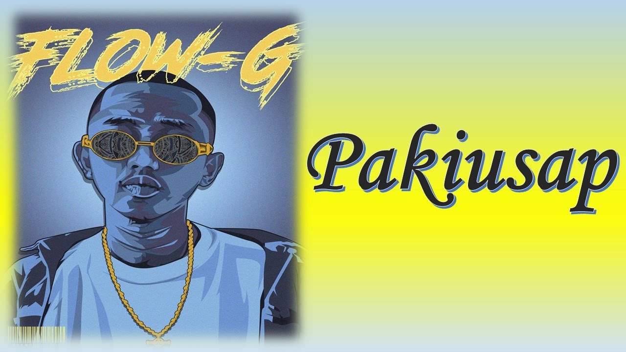 PAKIUSAP - FLOW G | EX-BATTALION | LYRIC VIDEO 2020