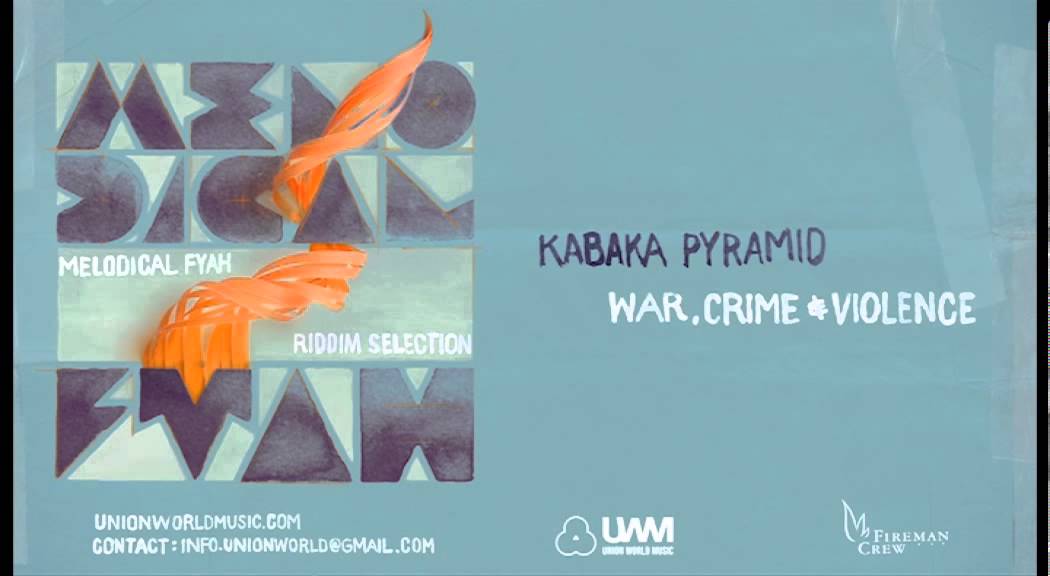 Kabaka Pyramid - War, Crime & Violence (Melodical Fyah Riddim) [prod. by Fireman Crew]