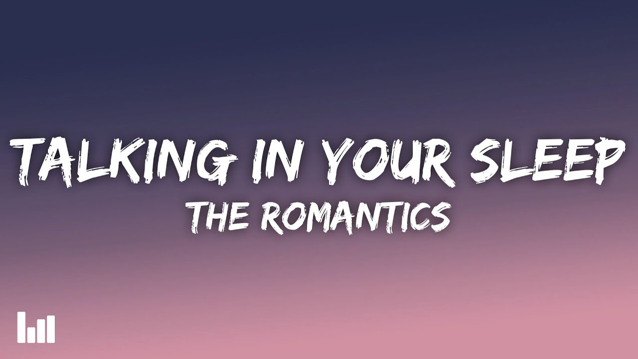 The Romantics - Talking In Your Sleep (Lyrics)