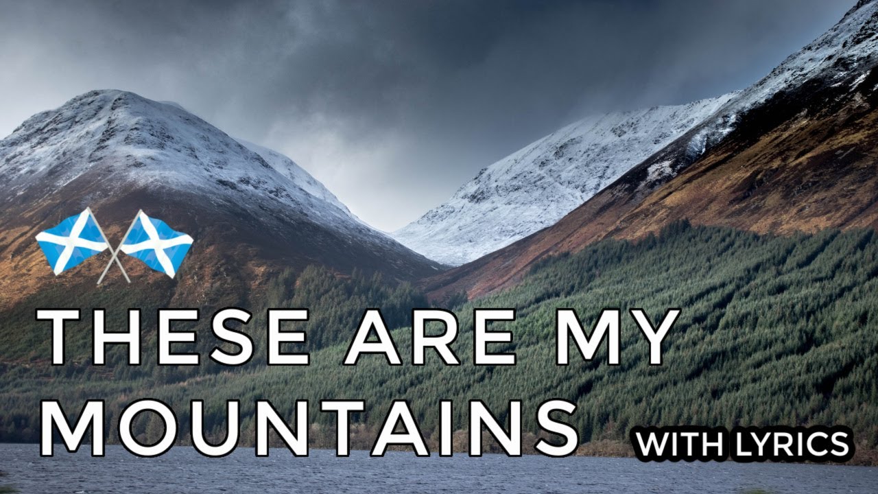 ♫ Scottish Music - These Are My Mountains ♫ LYRICS