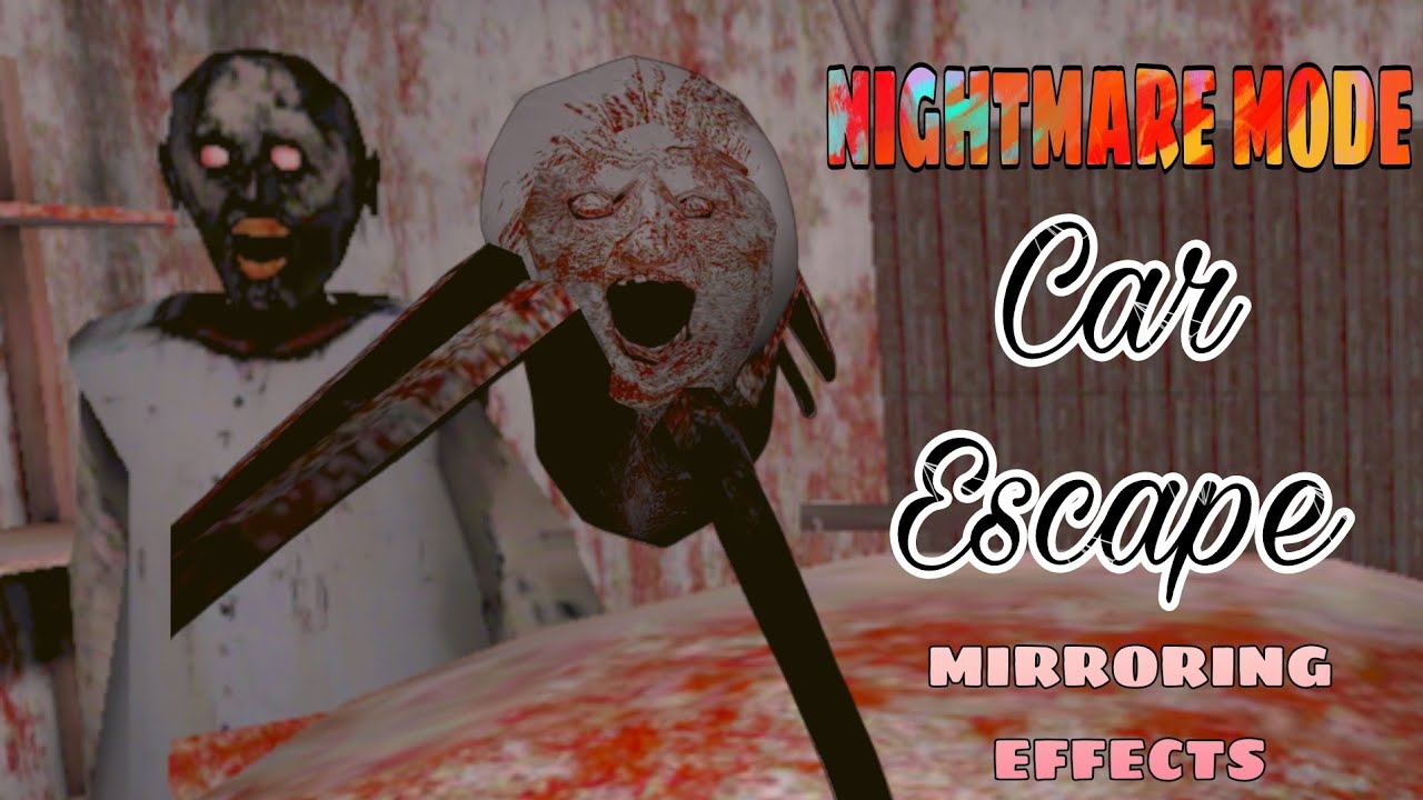 Granny Car Escape In Nightmare Mode But With Mirroring Effects | GamingPlayzChannel